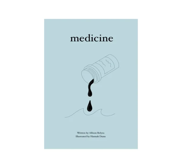 medicine by Allison Relyea, Hannah Dunn (Illustrator)